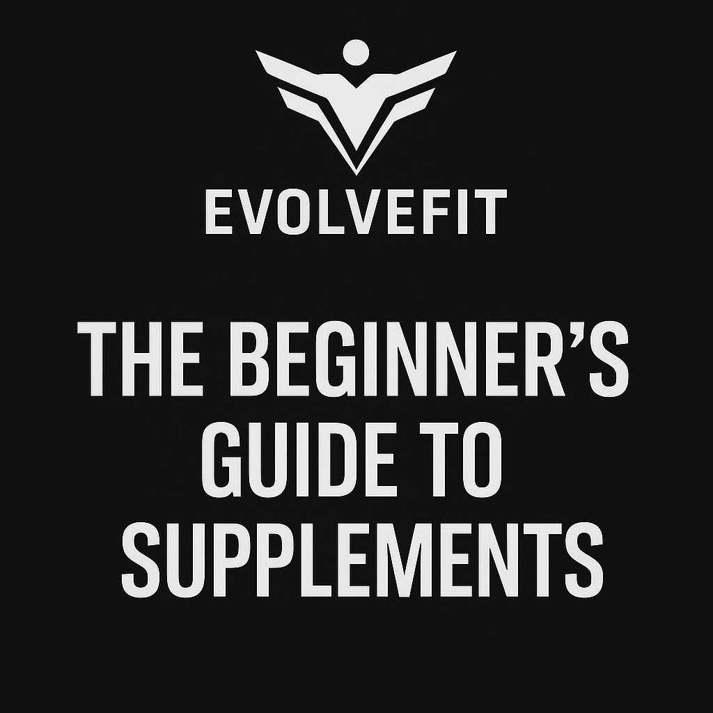 The Beginner’s Guide to Supplements