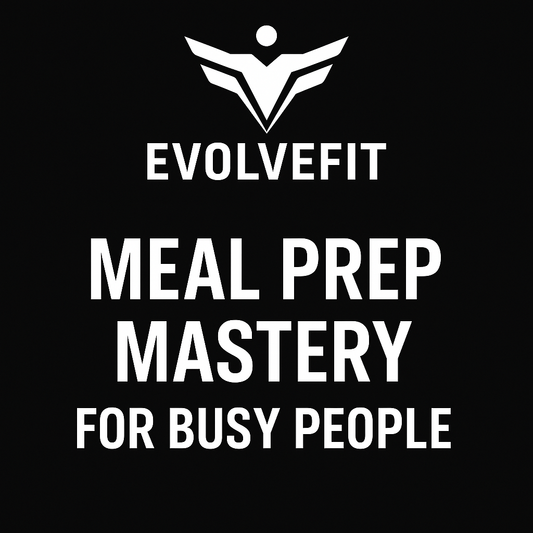 Meal Prep Mastery for Busy People