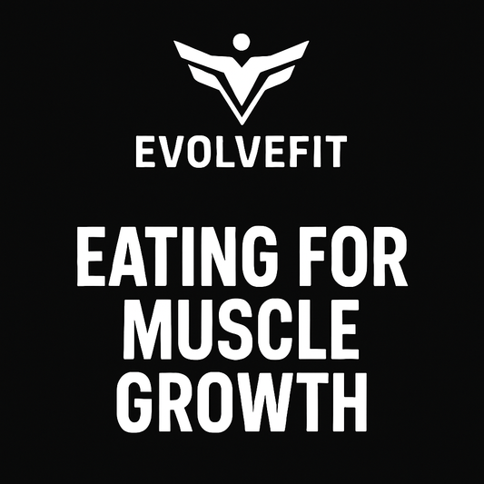 Eating for Muscle Growth