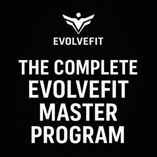 The Complete EvolveFit Master Program